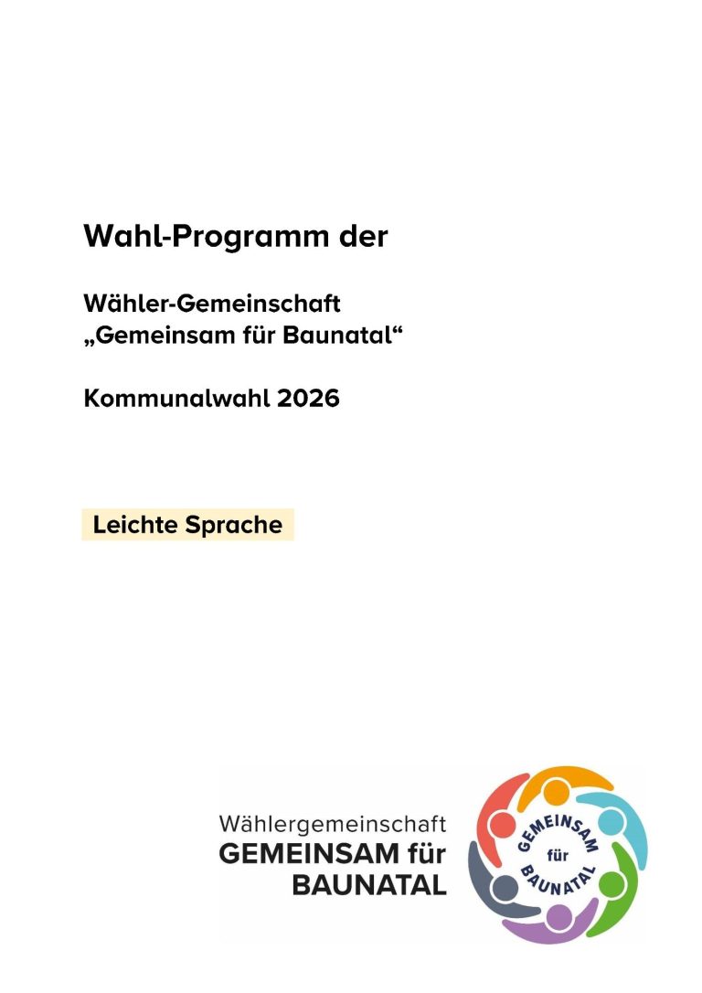 Wahl-Programm der Wählergemeinschaft GEMEINSAM für BAUNATAL -Leichte Sprache- Wahl-Programm der Wählergemeinschaft GEMEINSAM für BAUNATAL -Leichte Sprache-
